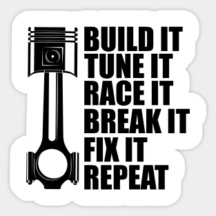 Drag Racing - Built it tune it race it break it fix it repeat Sticker